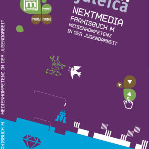 Juleica Praxisbuch M - Medienkompetenz in der Jugendarbeit
