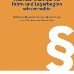 Was man nicht nur vor Fahrt- und Lagerbeginn wissen sollte
